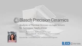 A webinar title card: Blasch Precision Ceramics - Analysis of Thermal Stresses on Core Setters for Aerospace Applications